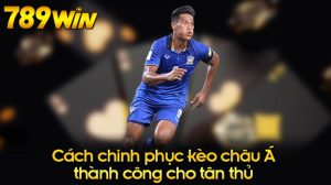 kèo châu á 789win