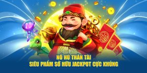 Nổ Hũ Thần Tài - Sản Phẩm Slot Game Không Nên Bỏ Lỡ 2025